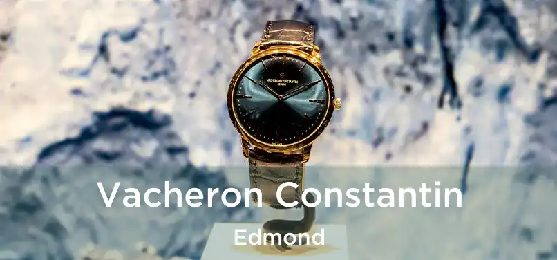 Vacheron Constantin Edmond