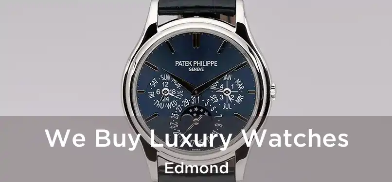 We Buy Luxury Watches Edmond